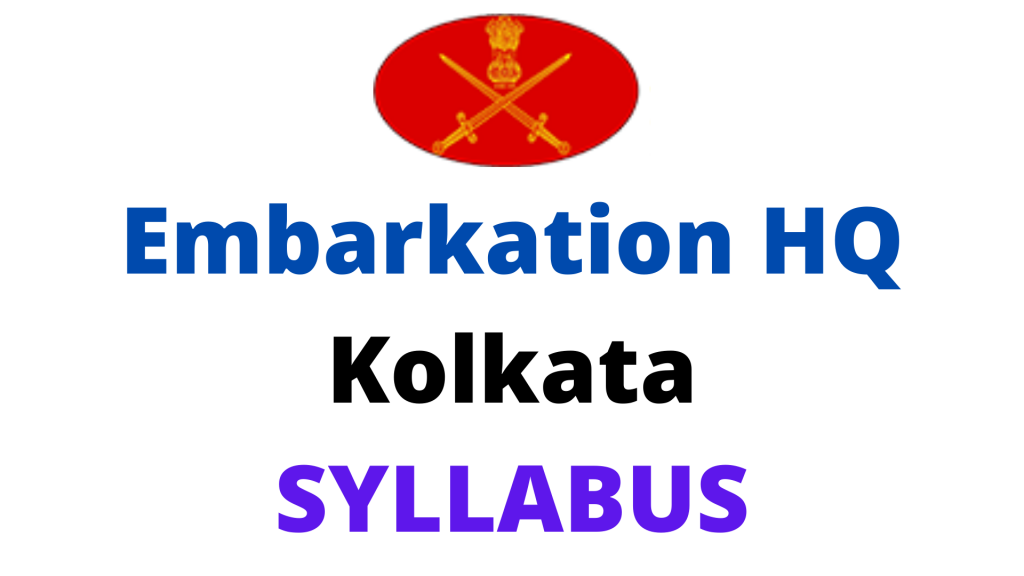 Embarkation HQ Kolkata Vacancy 2022 Syllabus