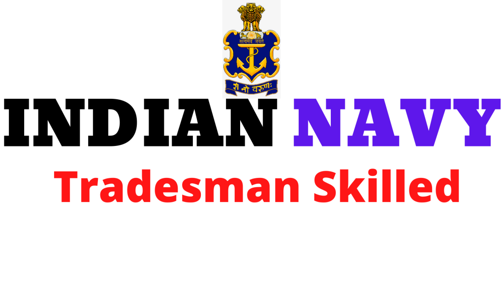 Indian Navy Tradesman Skilled Vacancy 2022