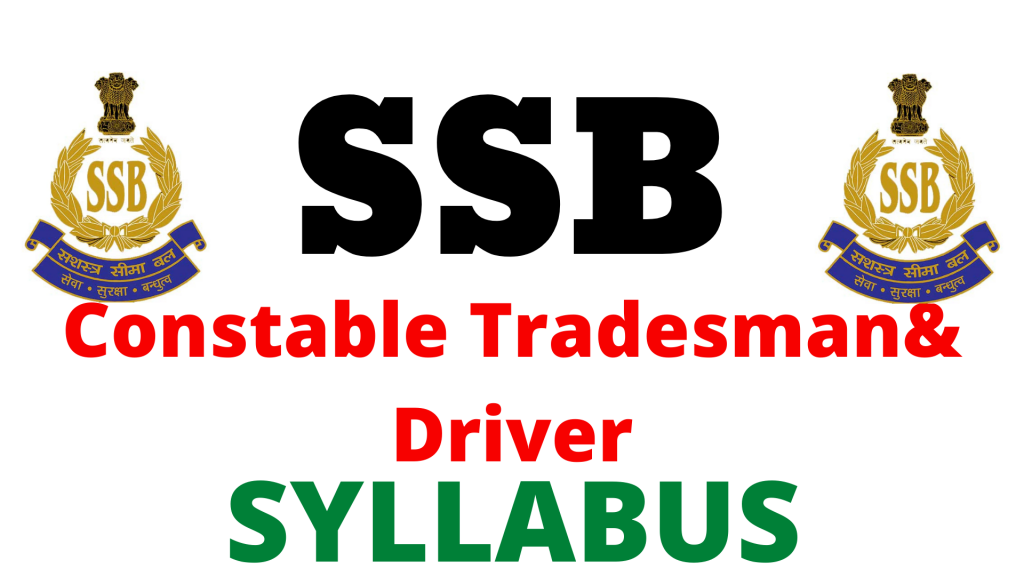 SSB Constable Tradesman & Driver Syllabus 2022