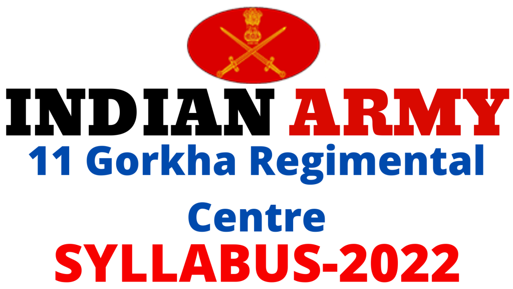 11 Gorkha Rifles Regimental Centre Syllabus 2022