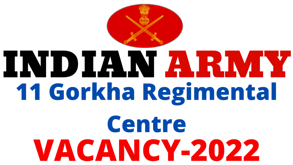 11 Gorkha Rifles Regimental Centre Vacancy 2022