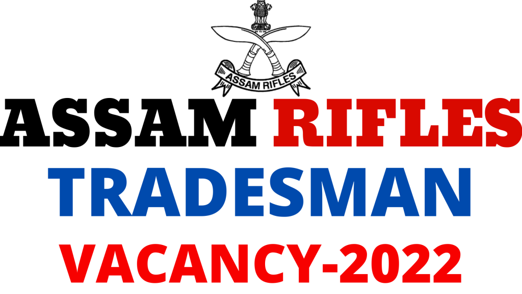 Assam Rifles Tradesman Vacancy 2022,