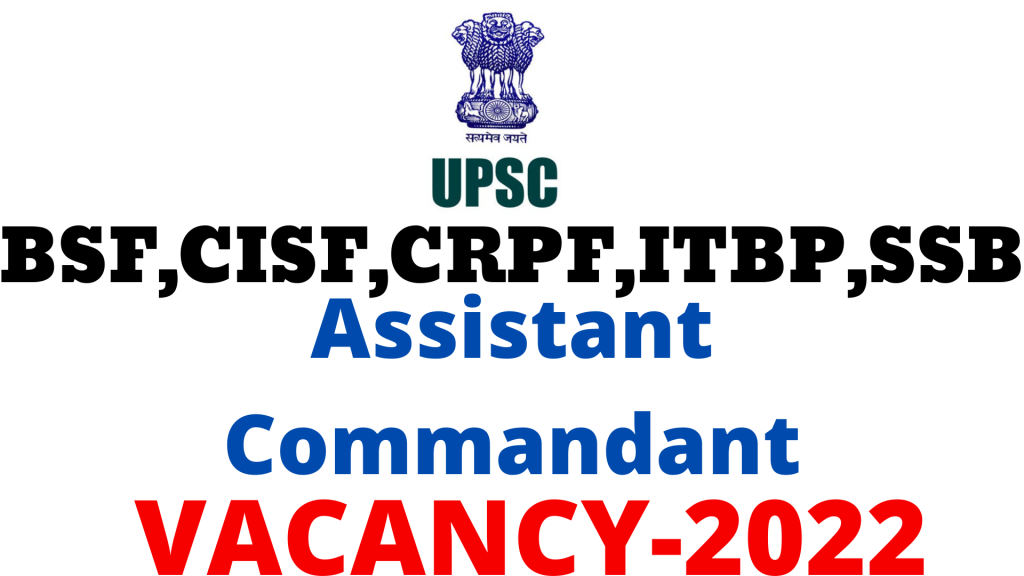 UPSC CAPF Assistant Commandant Vacancy 2022,