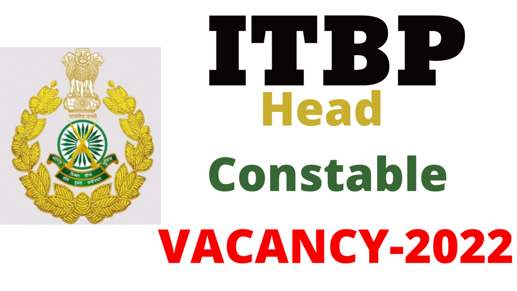 ITBP Head Constable Vacancy 2022,