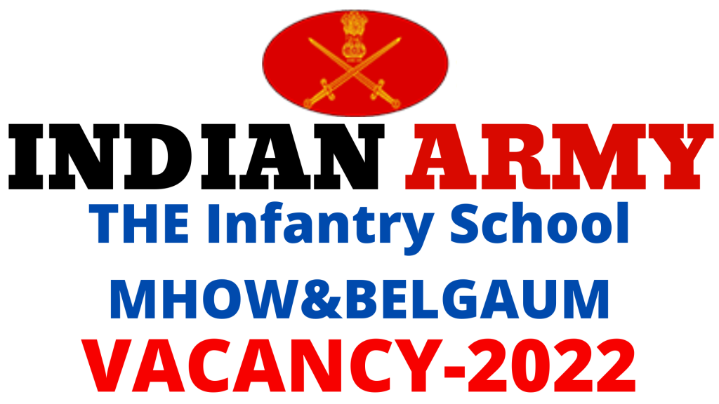 The Infantry School Mhow & Belgaum Vacancy 2022,