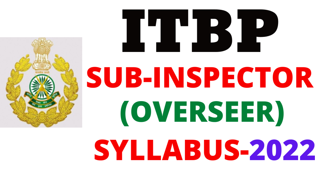 ITBP SI Overseer Syllabus 2022,