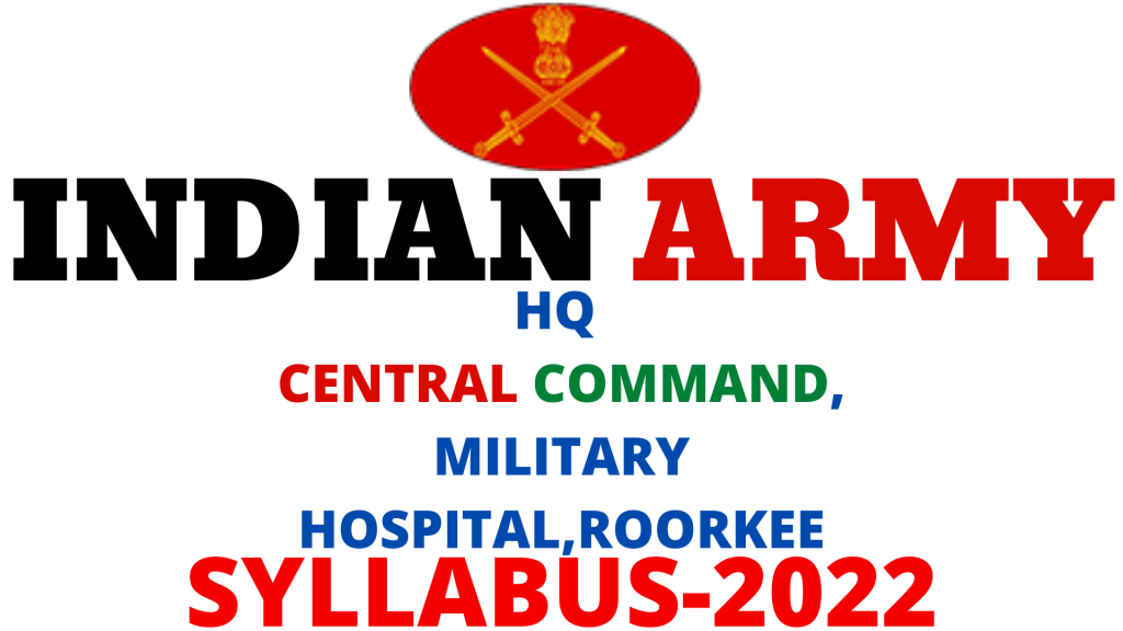 HQ Central Command Military Hospital Roorkee Syllabus 2022,