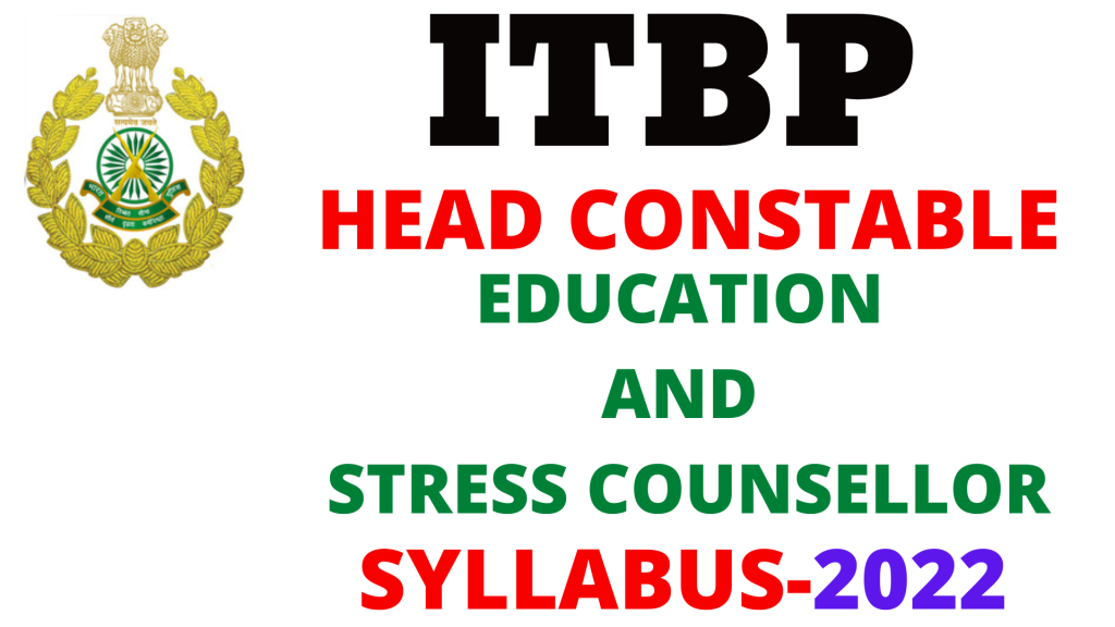 ITBP Head Constable Education and Stress Counsellor Syllabus 2022,