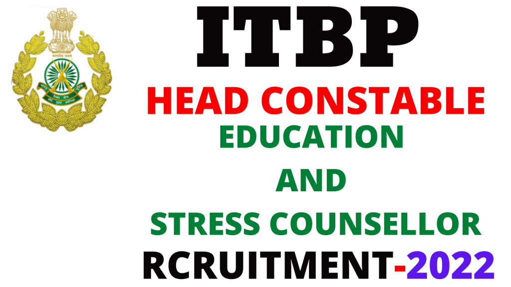 ITBP Head Constable Education and Stress Counsellor Vacancy 2022,