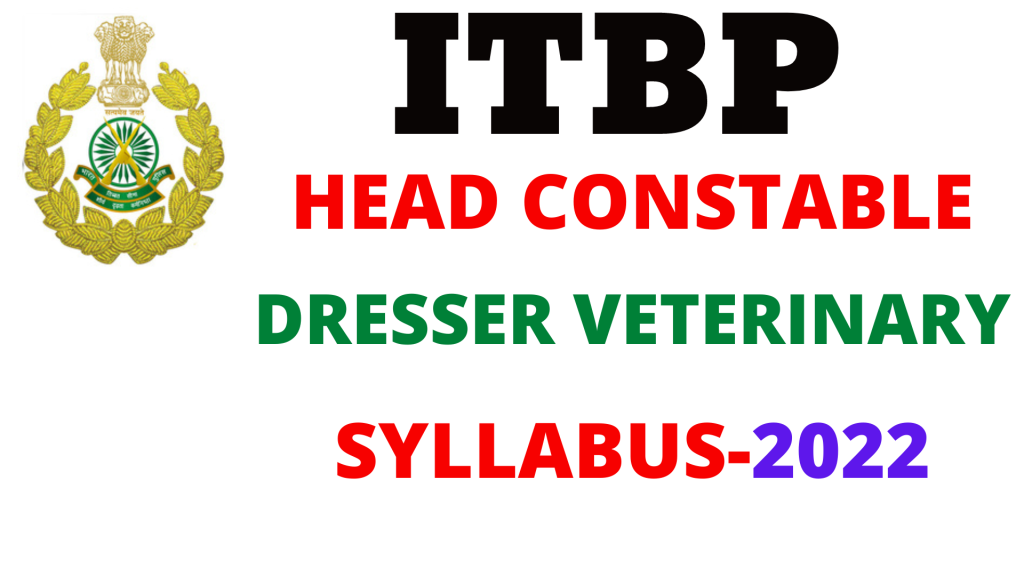 ITBP Head Constable Dresser Veterinary Syllabus 2022,