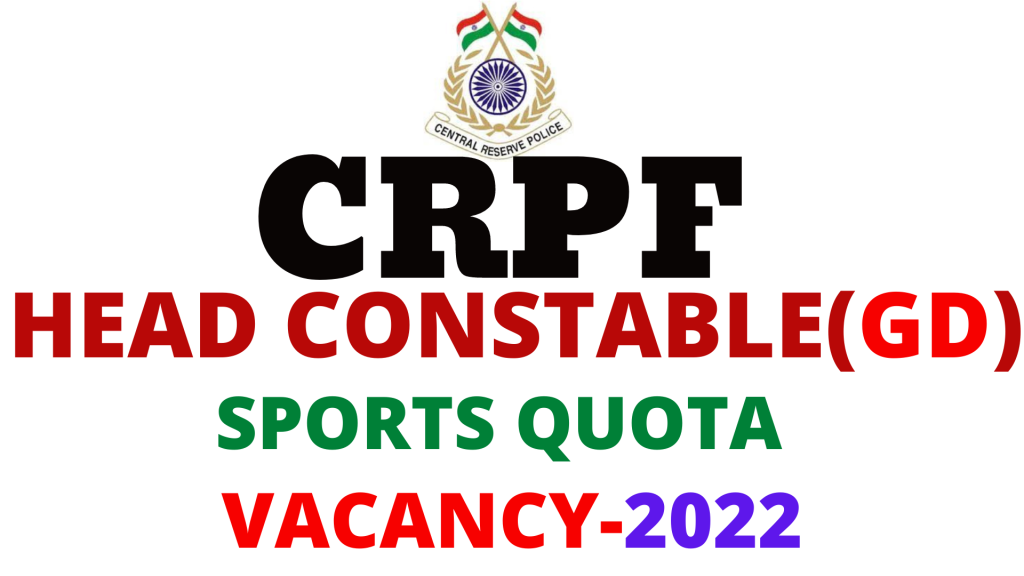 CRPF Head Constable GD Sports Quota Vacancy 2022,
