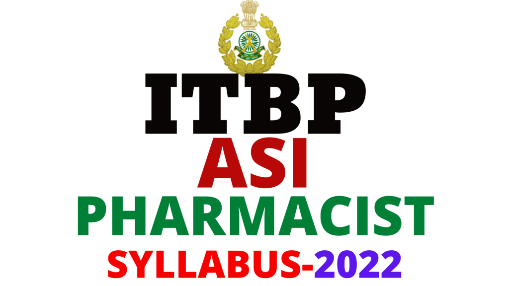 ITBP ASI Pharmacist Syllabus 2022,