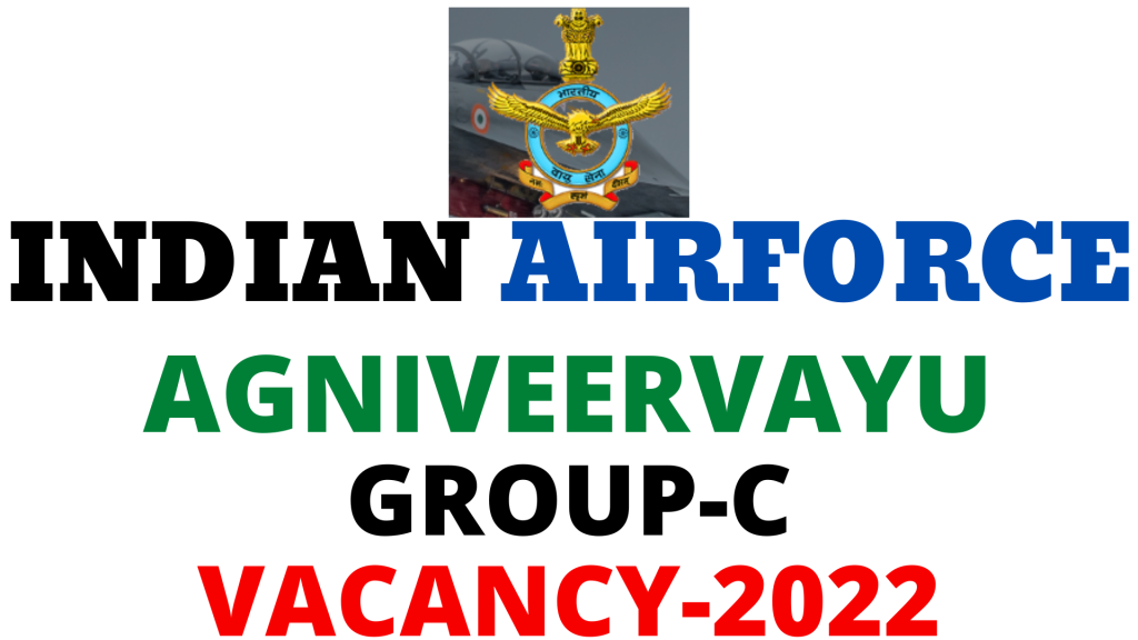 Indian Airforce Agniveer Group C Vacancy 2022,