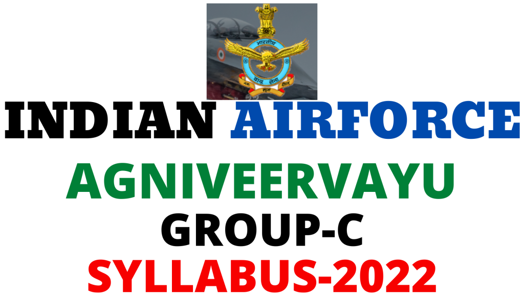 Indin Airforce Agniveer Group C Syllabus 2022