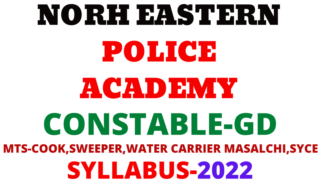North Eastern Police Academy Syllabus 2022,