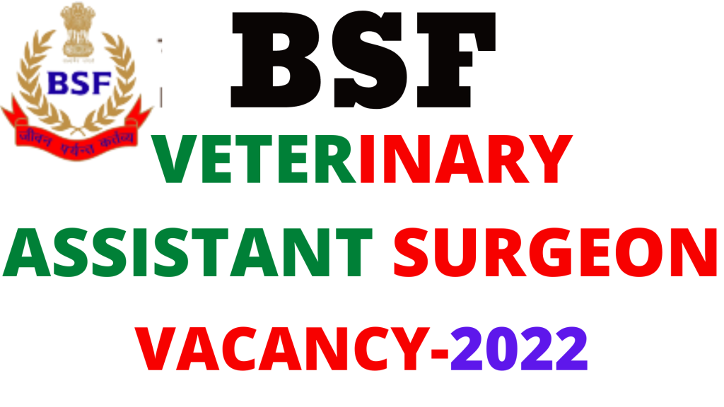 BSF Veterinary Assistant Vacancy 2022,
