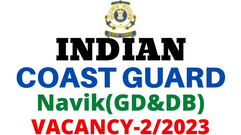 Indian Coast Guard Navik Gd and DB Vacancy 2023,