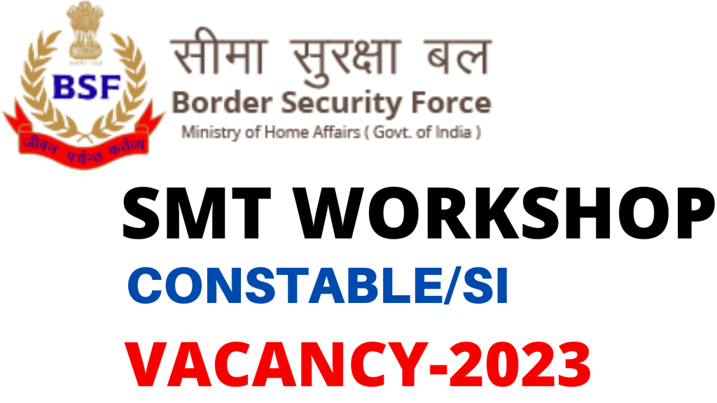 BSF SMT Workshop Vacancy 2023,