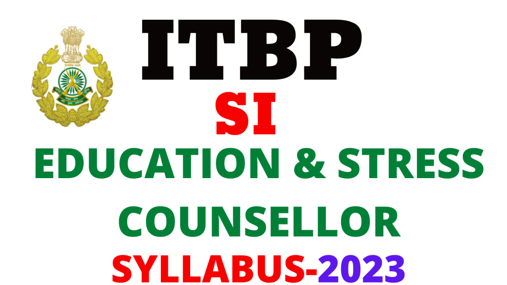 ITBP SI Education And Stress Counsellor Syllabus 2023,