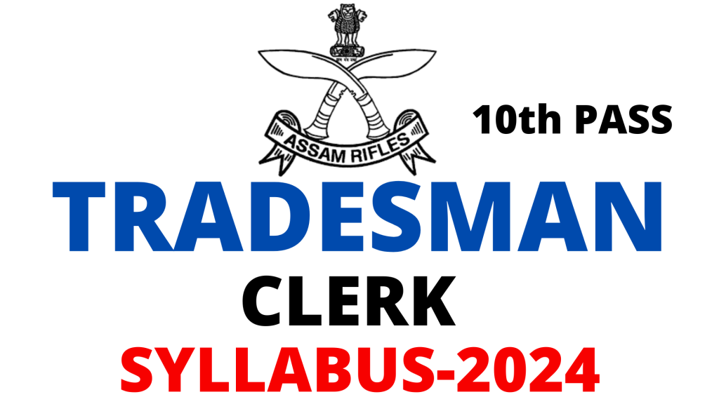 Assam Rifles Tradesman Syllabus 2024,