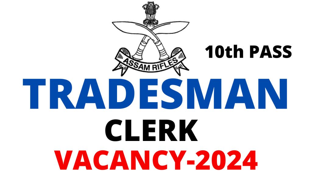 Assam Rifles Tradesman Vacancy 2024,
