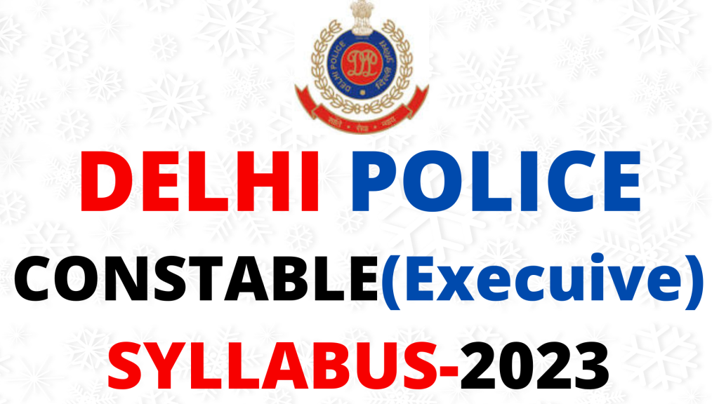 Delhi Police Constable Syllabus 2023,