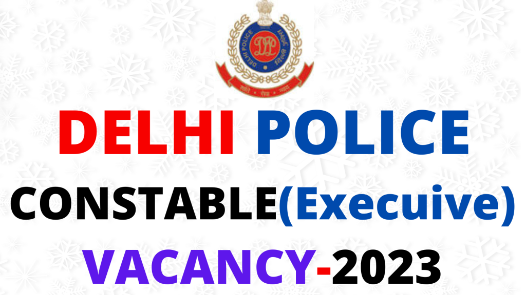 Delhi Police Constable Vacancy 2023,