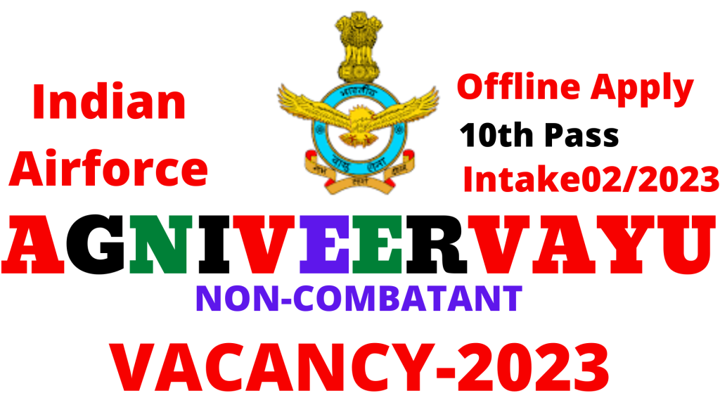 Indian Airforce Agniveervayu Non Combatant Vacancy 2023,