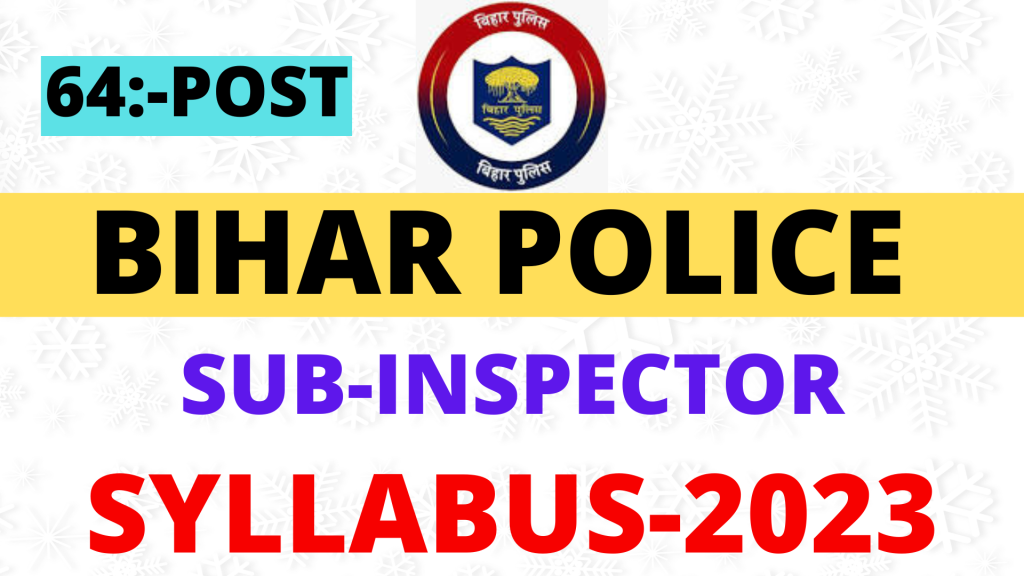 Bihar Police Sub Inspector Syllabus 2023,