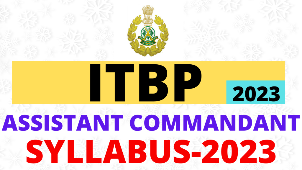 ITBP Assistant Commandant Syllabus 2023,